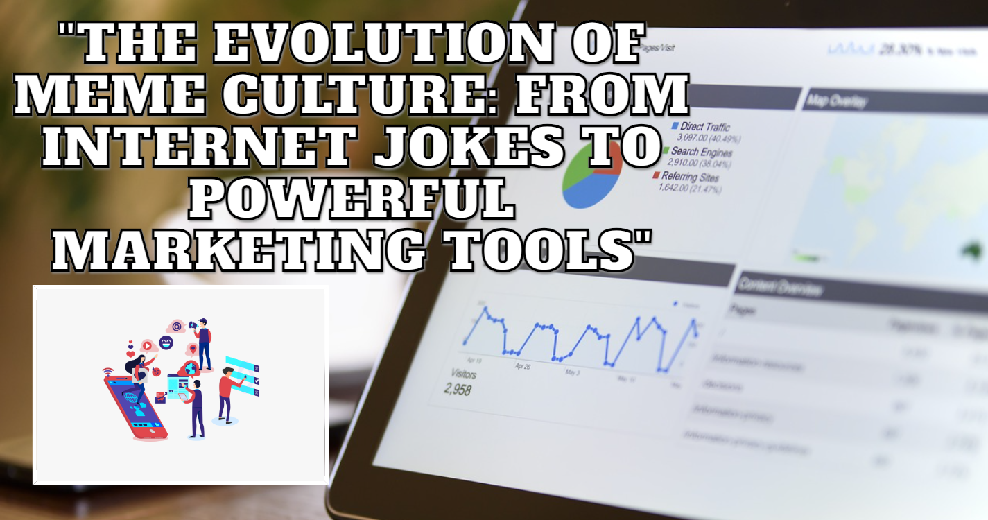 ミーム文化の進化：インターネットジョークから強力なマーケティングツールへ: TECH WITH SEESA